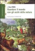 Guardare il mondo con gli occhi della natura