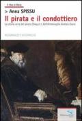 Il pirata e il condottiero. La storia vera del pirata Dragut e dell'ammiraglio Andrea Doria