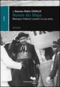 Nunzio dei Maya. Monsignor Federico Lunardi e la sua storia