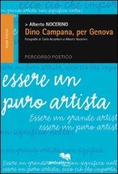 Dino Campana, per Genova. Percorso poetico. Essere un puro artista