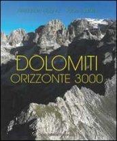 Dolomiti. Orizzonte 3000