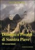 Dolomiti e Prealpi di sinistra Piave. 50 escursioni dalle sorgenti del Piave al Cesén