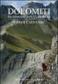 Dolomiti. Patrimonio dell'Umanità. Rifugi e sentieri