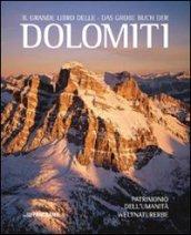 Il grande libro delle Dolomiti. Patrimonio dell'Umanità. Ediz. italiana e tedesca