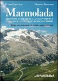 Marmolada. Monzoni, Costabella, Sasso Vernale, Cime dell'Auta, Sasso Bianco e Padòn. Rifugi, cime, traversate, vie ferrate e sentieri attrezzati