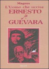 L'uomo che uccise Ernesto Che Guevara