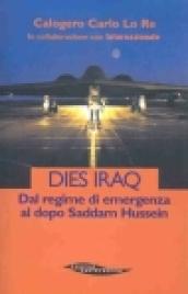 Dies Iraq. Dal regime di emergenza al dopo Saddam Hussein