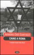 Caino a Roma. I complici romani della Shoah