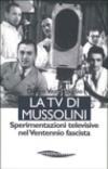 La Tv di Mussolini. Sperimentazioni televisive nel ventennio fascista
