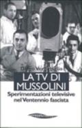 La Tv di Mussolini. Sperimentazioni televisive nel ventennio fascista