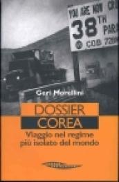 Dossier Corea. Viaggio nel regime più isolato del mondo