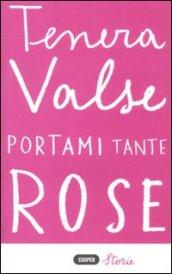 Portami tante rose