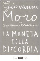 La moneta della discordia. L'euro e i cittadini dieci anni dopo