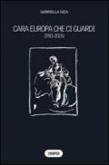 Cara Europa che ci guardi (1915-2015)