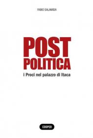 Post politica. I Proci nel palazzo di Itaca