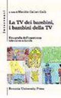 La Tv dei bambini, i bambini della Tv. Etnografia dell'esperienza televisiva infantile