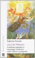 Oscuri presagi. Credenze popolari e messaggi misteriosi nella cultura romangnola