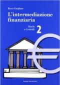 L'intermediazione finanziaria. 2.Rischi e controlli