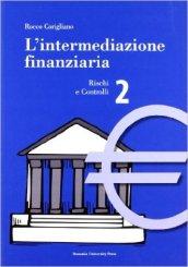 L'intermediazione finanziaria. 2.Rischi e controlli