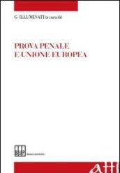 Prova penale e Unione europea. Atti del Convegno «L'armonizzazione della prova penale nell'Unione europea»