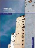 Urbicidio. Il senso dei luoghi tra distruzioni e ricostruzioni nella ex Jugoslavia
