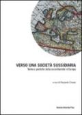 Verso una società sussidiaria. Teorie e pratiche della sussidiarietà in Europa