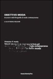 Obiettivo moda. Incursioni nella fotografia di moda contemporanea