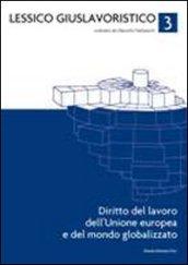 Lessico giuslavoristico. 3.Diritto del lavoro dell'Unione Europea e del mondo globalizzato