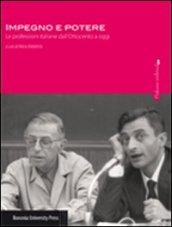 Impegno e potere. Le professioni italiane dall'Ottocento a oggi