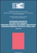 Dizionario biografico dei direttori generali. Direzione generale accademie e biblioteche direzione generale antichità e belle arti (1904-1974)