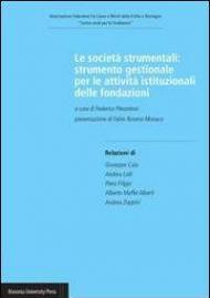 Le società strumentali. Strumento gestionale per le attività istituzionali delle fondazioni