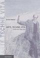 Arte, techne, vita. Scritti critici (1955-2007)