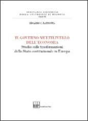 Il governo multilivello dell'economia. Studio sulle trasforazioni dello stato costituzionale in Europa