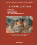 L'Etna nella storia. Catalogo delle eruzioni dall'antichità alla fine del XVII secolo