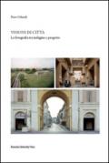 Visioni di città. La fotografia tra indagine e progetto. Ediz. illustrata