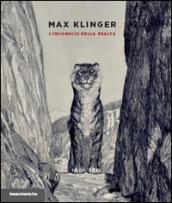 Max Klinger. L'inconscio della realtà. Catalogo della mostra (Bologna, 25 settembre-14 dicembre 2014)