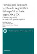 Perfiles para la historia y crítica de la gramàtica del espanõl en Italia: siglos XIX y XX confluencia y cruces de tradiciones gramaticográficas