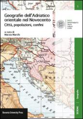 Geografie dell'Adriatico orientale nel Novecento. Città, popolazioni, confini