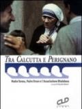 Tra Calcutta e Perignano. Madre Teresa, padre Orson e l'Associazione Bhalobasa