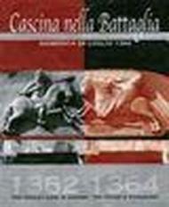 Cascina nella battaglia. Domenica 28 luglio 1364. Quei tragici anni di guerra tra pisani e fiorentini