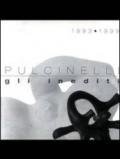 Pulcinelli 1993-1999. Gli inediti