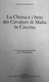 La Chiesa e i beni dei Cavalieri di Malta in Cascina (rist. anast.)