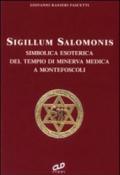 Sigillum Salomonis. Simbolica esoterica del tempio di Minerva Medica a Montefoscoli