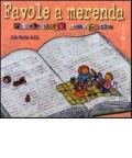 Favole a merenda. Piccole storie sulla felicità