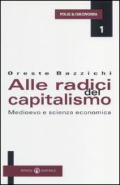 Alle radici del capitalismo. Medioevo e scienza economica