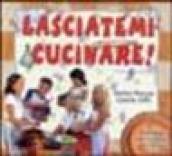 Lasciatemi cucinare! Ricette mediterranee per apprendisti cuochi