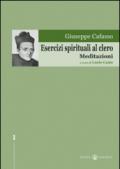 Esercizi spirituali al clero. Meditazioni