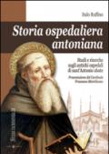 Storia ospedaliera antoniana. Studi e ricerche sugli antichi ospedali di Sant'Antonio Abate