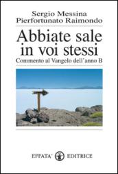 Abbiate sale in voi stessi. Commento al vangelo dell'anno B