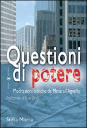 Questioni di potere. Meditazioni bibliche da Mosè all'agnello